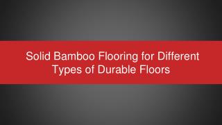 Solid Bamboo Flooring for Different Types of Durable Floors