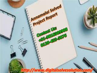 Contact to get Annamalai solved project report 0120-433-5876