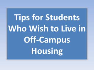 Tips for Students Who Wish to Live in Off-Campus Housing