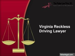 Virginia Reckless Driving Lawyer | The Fisher Law Firm, P.C.