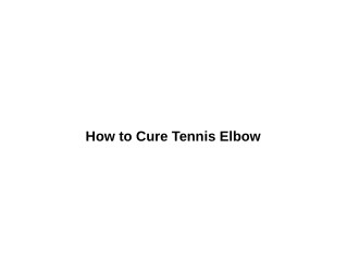 How to Cure Tennis Elbow