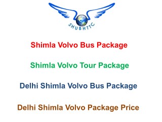 Enjoy Snow Covered Mountains, Shimla Volvo Bus Package - ShubhTTC