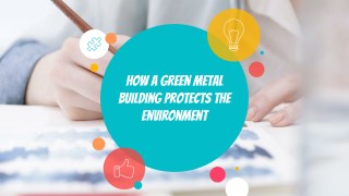 How a green metal building protects the environment