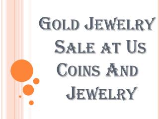 Gold Jewelry Sale at Us Coins And Jewelry