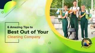 6 Amazing Tips to Get the Best Out of Your Cleaning Company