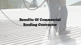 Benefits of commercial roofing contractors