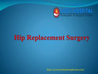 Hip Replacement| Excellence in Orthopedics Treatments in Jaipur |Jyoti Nursing Home