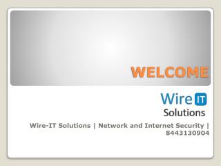 Wire-IT Solutions | 844-313-0904 | Network and Internet Security