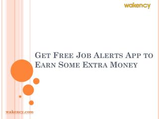 Get Free Job Alerts App to Earn Some Extra Money