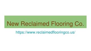 New Reclaimed Flooring Co