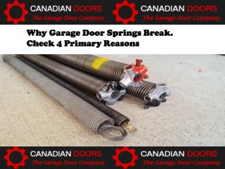 Why garage door springs break. check 4 primary reasons