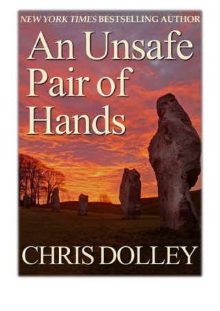 [PDF] Free Download An Unsafe Pair of Hands By Chris Dolley