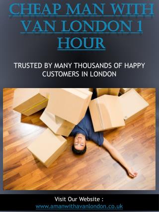 Cheap Man With Van London 1 Hour