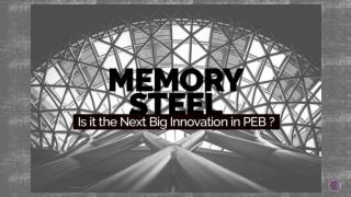 Memory Steel – Is It The Next Big Innovation In PEB