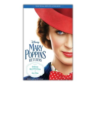 [PDF] Free Download Mary Poppins Returns Deluxe Novelization By Walt Disney Pictures