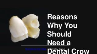 Reasons Why You Should Need a Dental Crown?