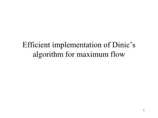 Efficient implementation of Dinic’s algorithm for maximum flow