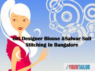 Get Designer Blouse &Salwar Suit Stitching In Bangalore