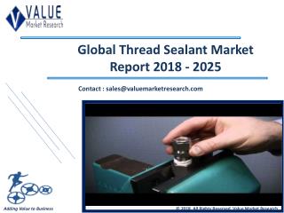 Thread Sealant Market Share, Global Industry Analysis Report 2018-2025