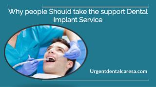 Why you should take the support of Dental Implant Service