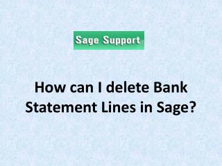 How can I delete Bank Statement Lines in Sage?