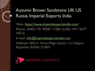 Autumn Brown Sandstone UK US Russia Imperial Exports India