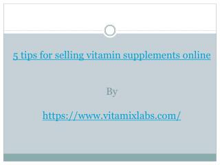 5 tips for selling vitamin supplements online