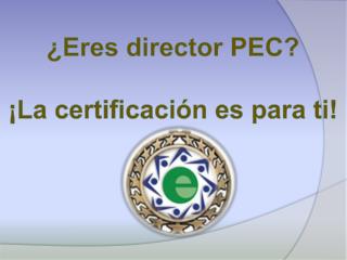 ¿Eres director PEC? ¡La certificación es para ti!