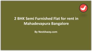2 BHK Semi Furnished Flat for rent in Mahadevapura Bangalore