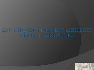 Criteria for Choosing Aesthetic clinic in Singapore