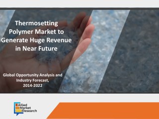 "Thermosetting polymer Market Boosting Revenue Size in Near Future "