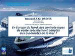 Bernard A.M. DREYER Sworn Shipbroker Vice-President IMTM Vice-President French Sworn Shipbrokers Association En Europe