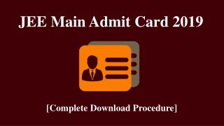 JEE Main Admit Card 2019 Available – Download Now!