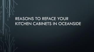 Reasons To Reface Your Kitchen Cabinets In Oceanside