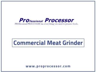Purchase the best commercial meat grinder - Proprocessor