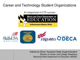 Career and Technology Student Organizations An integral part of CTE success