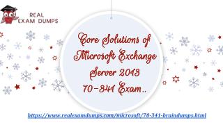 Download Latest 70-341 Exam Dumps In Just 24 Hours - Realexamdumps.com