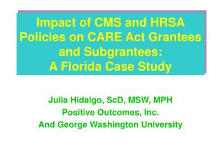 Impact of CMS and HRSA Policies on CARE Act Grantees and Subgrantees: A Florida Case Study