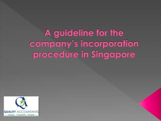 A guideline for the company’s incorporation procedure in Singapore