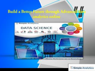 Build a Better Future through Advanced data analytics online