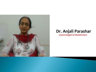 Dr. Anjali Parashar - Best Infertility Specialist in Faridabad