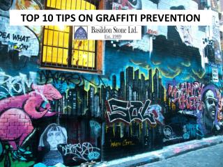 TOP 10 TIPS ON GRAFFITI PREVENTION