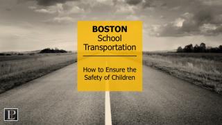 BOSTON School Transportation How to Ensure the Safety of Children