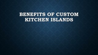 Benefits Of Custom Kitchen Islands