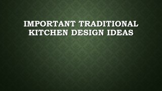 Important Traditional Kitchen Design Ideas