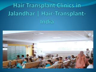 Hair Transplant Clinics, Doctors, Cost in Jalandhar | Hair-Transplant-India
