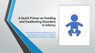 A Quick Primer on Feeding and Swallowing Disorders in Infancy