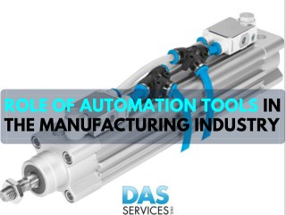 List Some of the Roles Automation Tools Play in the Manufacturing Industry.