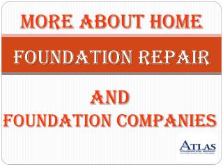 More About Home Foundation Repair And Foundation Companies