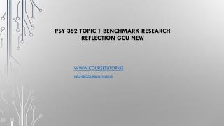 PSY 362 Topic 1 Benchmark Research Reflection GCU New